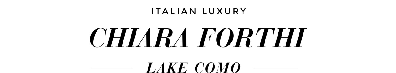 Italian Luxury - Chiara Forthi Lake Como